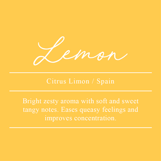 Lemon, Citrus limon. Sourced from Spain. A bright zesty aroma with soft and sweet tangy notes. Eases queasy feelings and improves concentration.