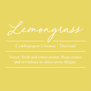 Lemongrass, Cymbopogon citratus. Sourced from Thailand. A sweet, fresh, and citrus aroma. Rejuvenates and revitalises to chase away fatigue.