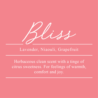 Bliss Essential Oil Blend. A blend off Lavender, Niaouli, and Grapefruit. An herbaceous clean scent with a tinge of citrus sweetness. For feelings of warmth, comfort, and joy.