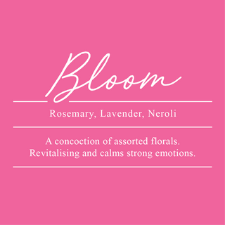 Bloom Essential Oil Blend. A blend of Rosemary, Lavender, and Neroli. A concoction of assorted florals. Revitalising and calms strong emotions.