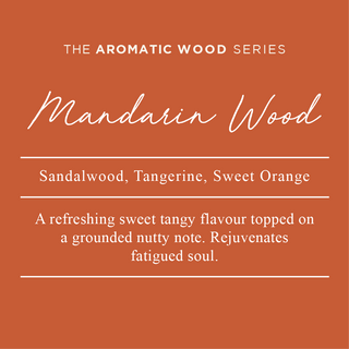 Mandarin Wood Essential Oil Blend. A blend of Sandalwood, Tangerine, and Sweet Orange. A refreshing sweet tangy flavour topped on a grounding nutty note. Rejuvenates the fatigued soul.