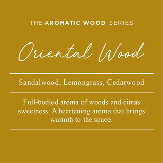 Oriental Wood Essential Oil Blend. A blend of Sandalwood, Lemongrass, and Cedarwood. A full-bodied aroma of woods and citrus sweetness. A heartening aroma that brings warmth to the space.